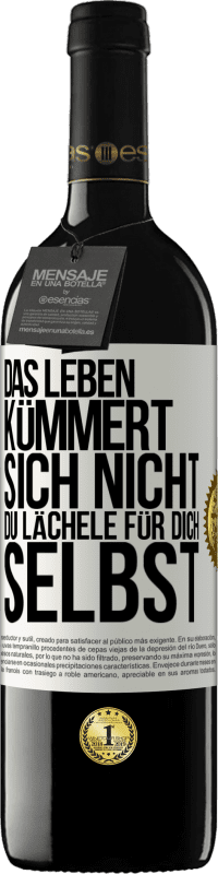 39,95 € Kostenloser Versand | Rotwein RED Ausgabe MBE Reserve Das Leben kümmert sich nicht, du lächele für dich selbst Weißes Etikett. Anpassbares Etikett Reserve 12 Monate Ernte 2015 Tempranillo