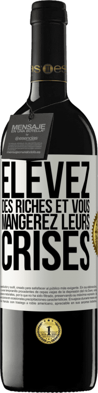 39,95 € | Vin rouge Édition RED MBE Réserve Élevez des riches et vous mangerez leurs crises Étiquette Blanche. Étiquette personnalisable Réserve 12 Mois Récolte 2015 Tempranillo