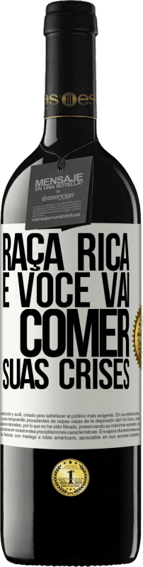 39,95 € | Vinho tinto Edição RED MBE Reserva Raça rica e você vai comer suas crises Etiqueta Branca. Etiqueta personalizável Reserva 12 Meses Colheita 2015 Tempranillo