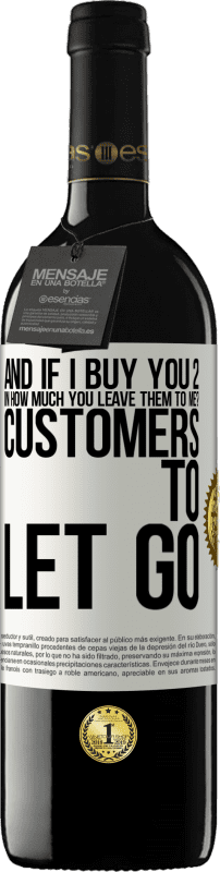 «и если я куплю тебе 2, во сколько ты оставишь их мне? Клиенты отпустить» Издание RED MBE Бронировать