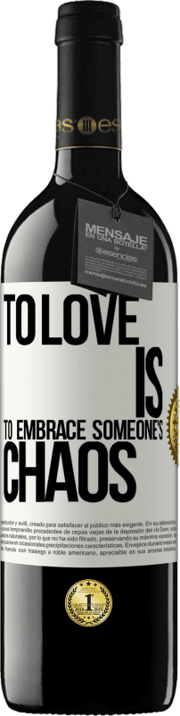 39,95 € | Red Wine RED Edition MBE Reserve To love is to embrace someone's chaos White Label. Customizable label Reserve 12 Months Harvest 2014 Tempranillo