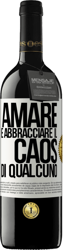 39,95 € Spedizione Gratuita | Vino rosso Edizione RED MBE Riserva Amare è abbracciare il caos di qualcuno Etichetta Bianca. Etichetta personalizzabile Riserva 12 Mesi Raccogliere 2014 Tempranillo