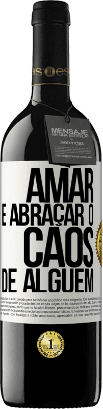«Amar é abraçar o caos de alguém» Edição RED MBE Reserva