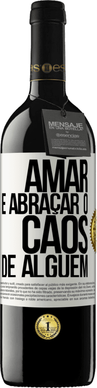 39,95 € | Vinho tinto Edição RED MBE Reserva Amar é abraçar o caos de alguém Etiqueta Branca. Etiqueta personalizável Reserva 12 Meses Colheita 2015 Tempranillo