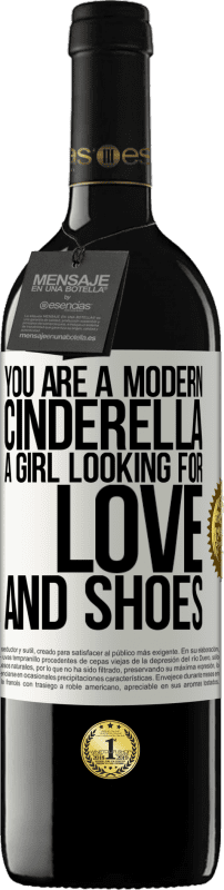 39,95 € Free Shipping | Red Wine RED Edition MBE Reserve You are a modern cinderella, a girl looking for love and shoes White Label. Customizable label Reserve 12 Months Harvest 2016 Tempranillo