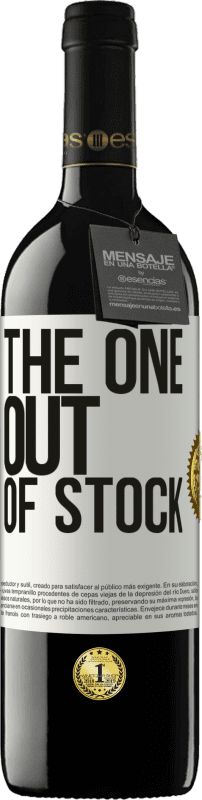 39,95 € Kostenloser Versand | Rotwein RED Ausgabe MBE Reserve The one out of stock Weißes Etikett. Anpassbares Etikett Reserve 12 Monate Ernte 2016 Tempranillo