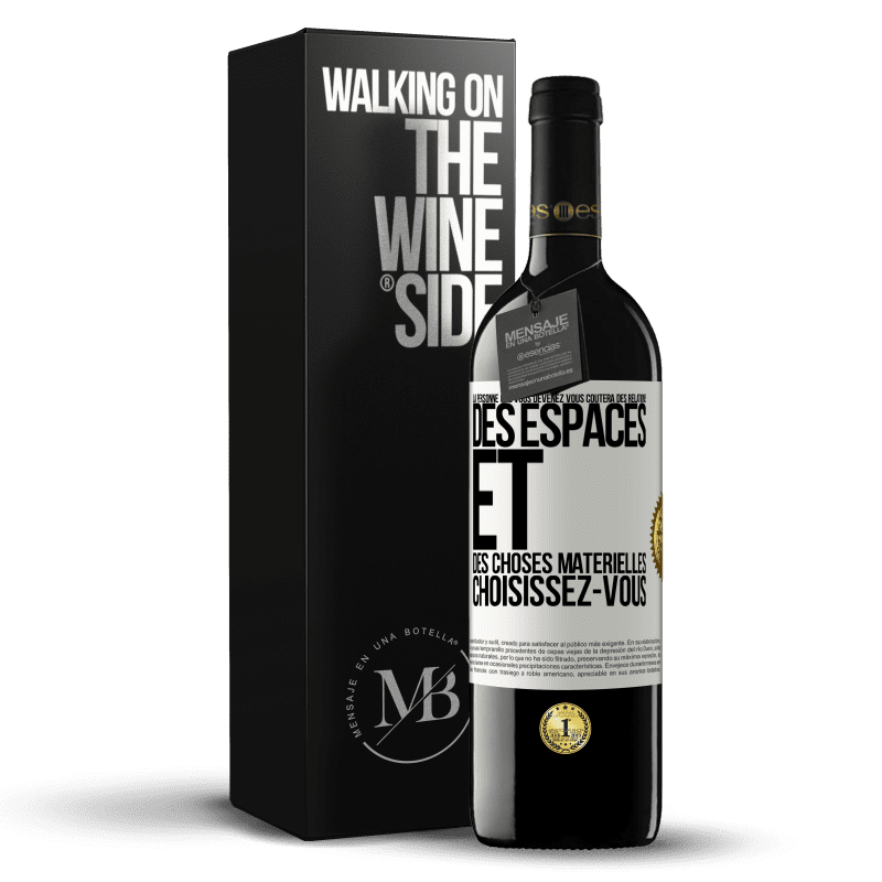 39,95 € Envoi gratuit | Vin rouge Édition RED MBE Réserve La personne que vous devenez vous coûtera des relations, des espaces et des choses matérielles. Choisissez-vous Étiquette Blanche. Étiquette personnalisable Réserve 12 Mois Récolte 2016 Tempranillo