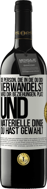 39,95 € Kostenloser Versand | Rotwein RED Ausgabe MBE Reserve Die Person, die in die du dich verwandelst, wird dir Beziehungen, Platz und materielle Dinge. Du hast gewählt Weißes Etikett. Anpassbares Etikett Reserve 12 Monate Ernte 2016 Tempranillo