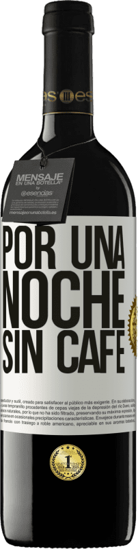 «Por una noche sin café» Edición RED MBE Reserva