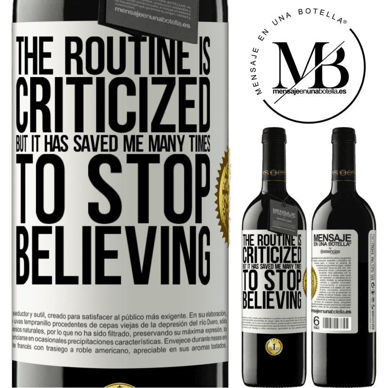 24,95 € Free Shipping | Red Wine RED Edition Crianza 6 Months The routine is criticized, but it has saved me many times to stop believing White Label. Customizable label Aging in oak barrels 6 Months Harvest 2019 Tempranillo