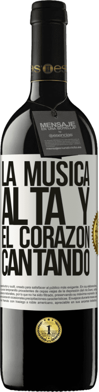 39,95 € | Vino Tinto Edición RED MBE Reserva La música alta y el corazón cantando Etiqueta Blanca. Etiqueta personalizable Reserva 12 Meses Cosecha 2015 Tempranillo