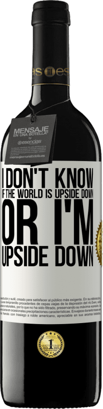 «I don't know if the world is upside down or I'm upside down» RED Edition MBE Reserve