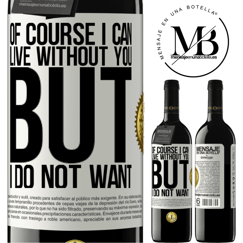 24,95 € Free Shipping | Red Wine RED Edition Crianza 6 Months Of course I can live without you. But I do not want White Label. Customizable label Aging in oak barrels 6 Months Harvest 2019 Tempranillo