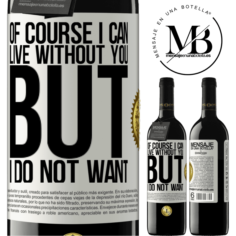 39,95 € Free Shipping | Red Wine RED Edition MBE Reserve Of course I can live without you. But I do not want White Label. Customizable label Reserve 12 Months Harvest 2014 Tempranillo