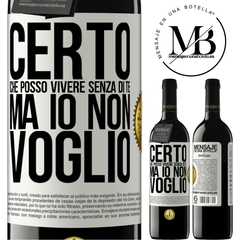 39,95 € Spedizione Gratuita | Vino rosso Edizione RED MBE Riserva Certo che posso vivere senza di te. Ma io non voglio Etichetta Bianca. Etichetta personalizzabile Riserva 12 Mesi Raccogliere 2014 Tempranillo