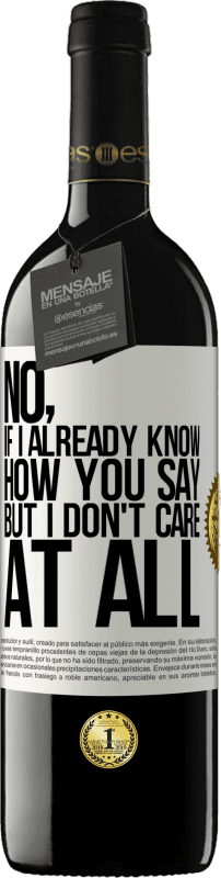 39,95 € Free Shipping | Red Wine RED Edition MBE Reserve No, if I already know how you say, but I don't care at all White Label. Customizable label Reserve 12 Months Harvest 2016 Tempranillo