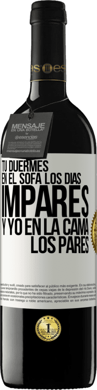 «Tú duermes en el sofá los días impares y yo en la cama los pares» Edición RED MBE Reserva