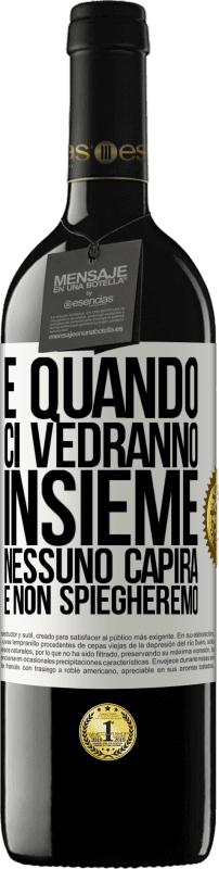 39,95 € Spedizione Gratuita | Vino rosso Edizione RED MBE Riserva E quando ci vedranno insieme, nessuno capirà e non spiegheremo Etichetta Bianca. Etichetta personalizzabile Riserva 12 Mesi Raccogliere 2016 Tempranillo