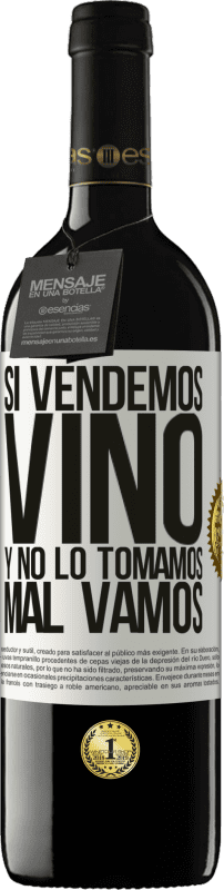 «Si vendemos vino, y no lo tomamos, mal vamos» Edición RED MBE Reserva