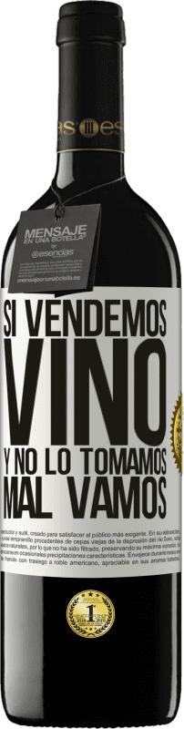 39,95 € Envío gratis | Vino Tinto Edición RED MBE Reserva Si vendemos vino, y no lo tomamos, mal vamos Etiqueta Blanca. Etiqueta personalizable Reserva 12 Meses Cosecha 2016 Tempranillo