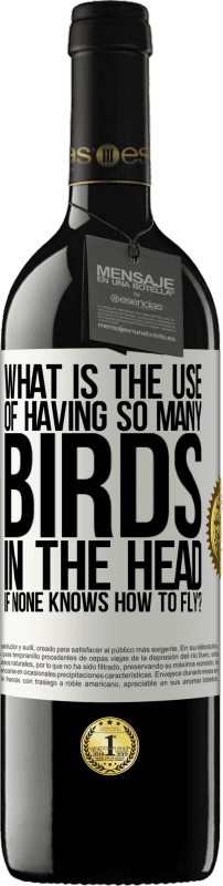 «飛行方法がわからない場合、頭に非常に多くの鳥がいることの使用は何ですか？» REDエディション MBE 予約する