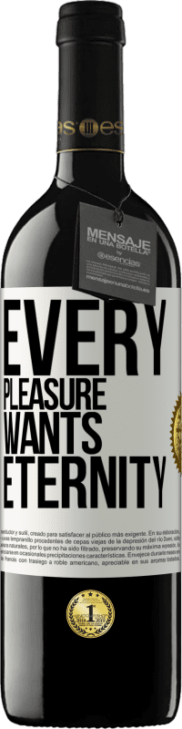 39,95 € | Red Wine RED Edition MBE Reserve Every pleasure wants eternity White Label. Customizable label Reserve 12 Months Harvest 2014 Tempranillo