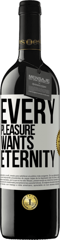 39,95 € Free Shipping | Red Wine RED Edition MBE Reserve Every pleasure wants eternity White Label. Customizable label Reserve 12 Months Harvest 2015 Tempranillo