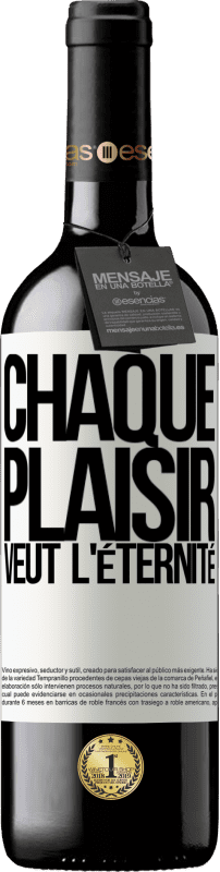 39,95 € | Vin rouge Édition RED MBE Réserve Chaque plaisir veut l'éternité Étiquette Blanche. Étiquette personnalisable Réserve 12 Mois Récolte 2015 Tempranillo