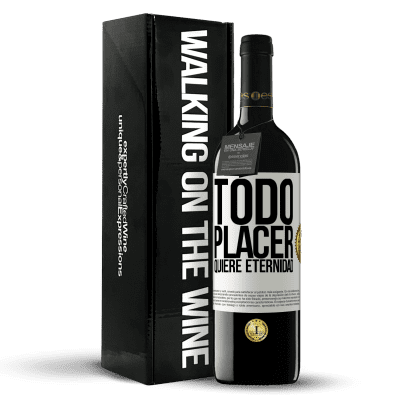 «Todo placer quiere eternidad» Edición RED MBE Reserva
