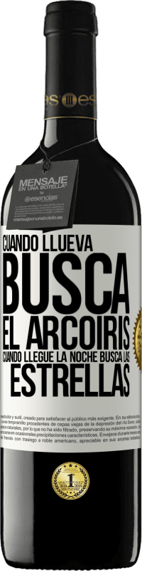 «Cuando llueva, busca el arcoiris, cuando llegue la noche, busca las estrellas» Edición RED MBE Reserva