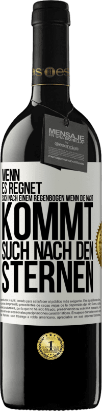 39,95 € Kostenloser Versand | Rotwein RED Ausgabe MBE Reserve Wenn es regnet, such nach einem Regenbogen, wenn die Nacht kommt, such nach den Sternen Weißes Etikett. Anpassbares Etikett Reserve 12 Monate Ernte 2016 Tempranillo