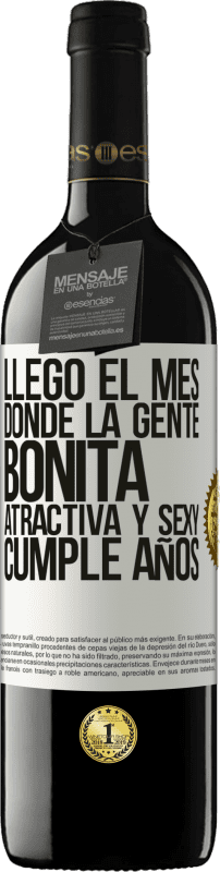 «Llegó el mes, donde la gente bonita, atractiva y sexy, cumple años» Edición RED MBE Reserva
