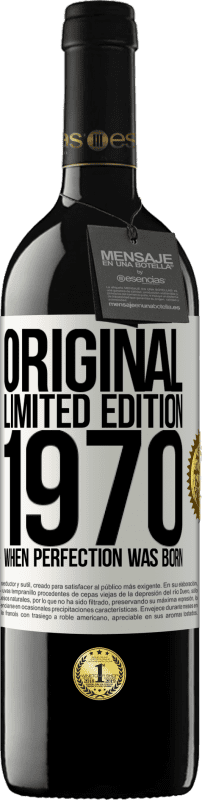 39,95 € | Red Wine RED Edition MBE Reserve Original. Limited edition. 1970. When perfection was born White Label. Customizable label Reserve 12 Months Harvest 2015 Tempranillo