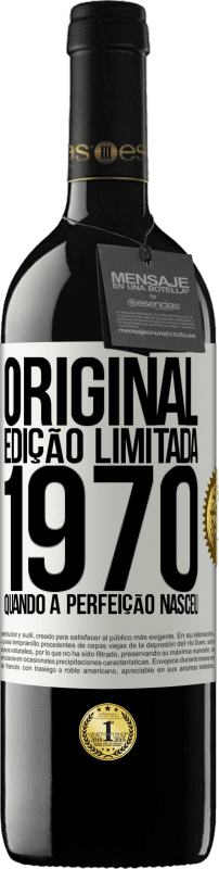 39,95 € | Vinho tinto Edição RED MBE Reserva Original. Edição limitada. 1970. Quando a perfeição nasceu Etiqueta Branca. Etiqueta personalizável Reserva 12 Meses Colheita 2015 Tempranillo