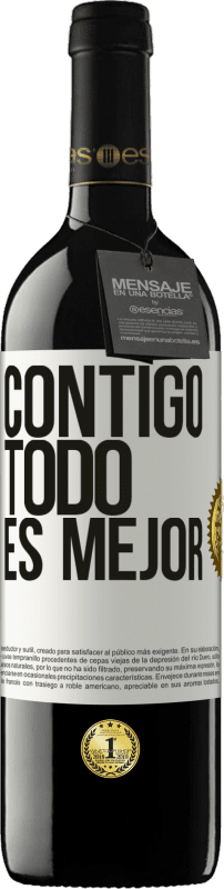 39,95 € | Vino Tinto Edición RED MBE Reserva Contigo todo es mejor Etiqueta Blanca. Etiqueta personalizable Reserva 12 Meses Cosecha 2015 Tempranillo