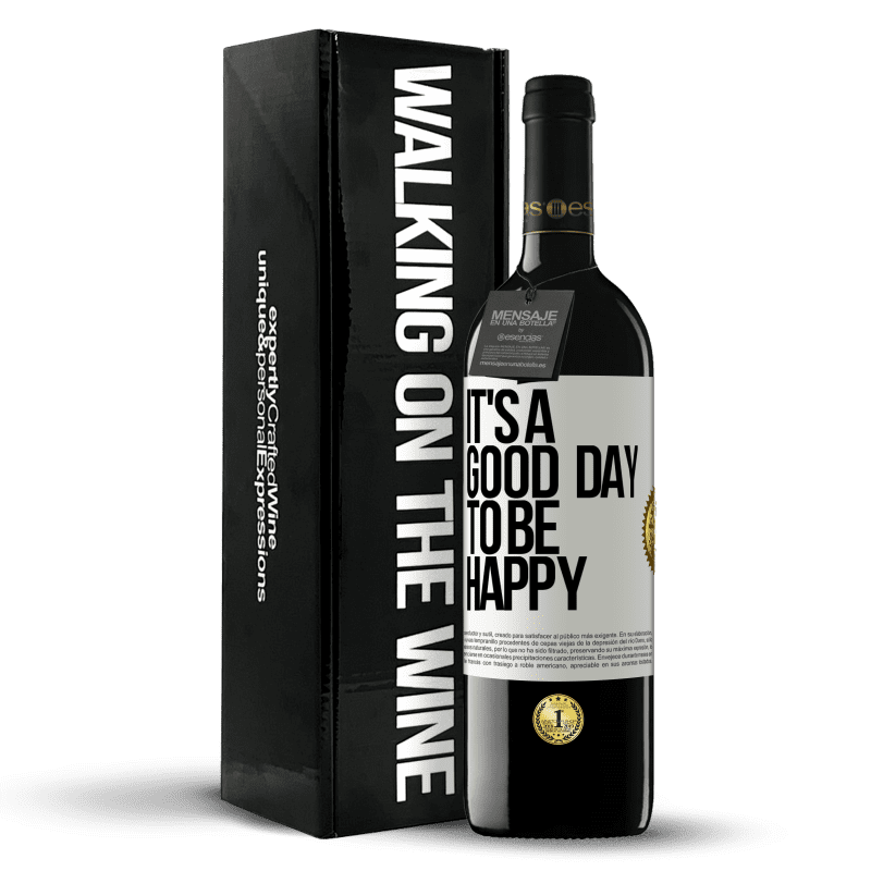 39,95 € Envío gratis | Vino Tinto Edición RED MBE Reserva It's a good day to be happy Etiqueta Blanca. Etiqueta personalizable Reserva 12 Meses Cosecha 2016 Tempranillo