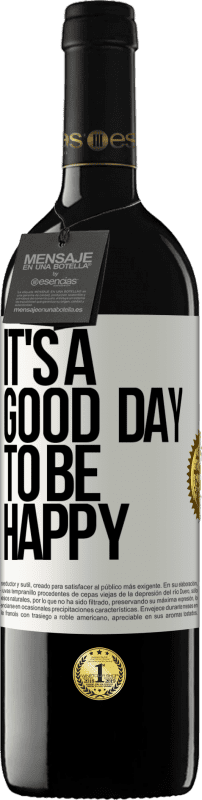 39,95 € Spedizione Gratuita | Vino rosso Edizione RED MBE Riserva It's a good day to be happy Etichetta Bianca. Etichetta personalizzabile Riserva 12 Mesi Raccogliere 2016 Tempranillo