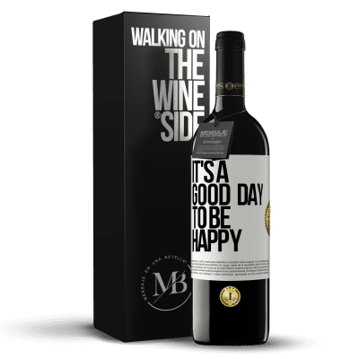 «It's a good day to be happy» Edizione RED MBE Riserva