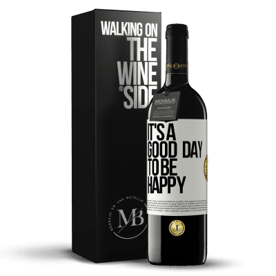 «It's a good day to be happy» Edição RED MBE Reserva