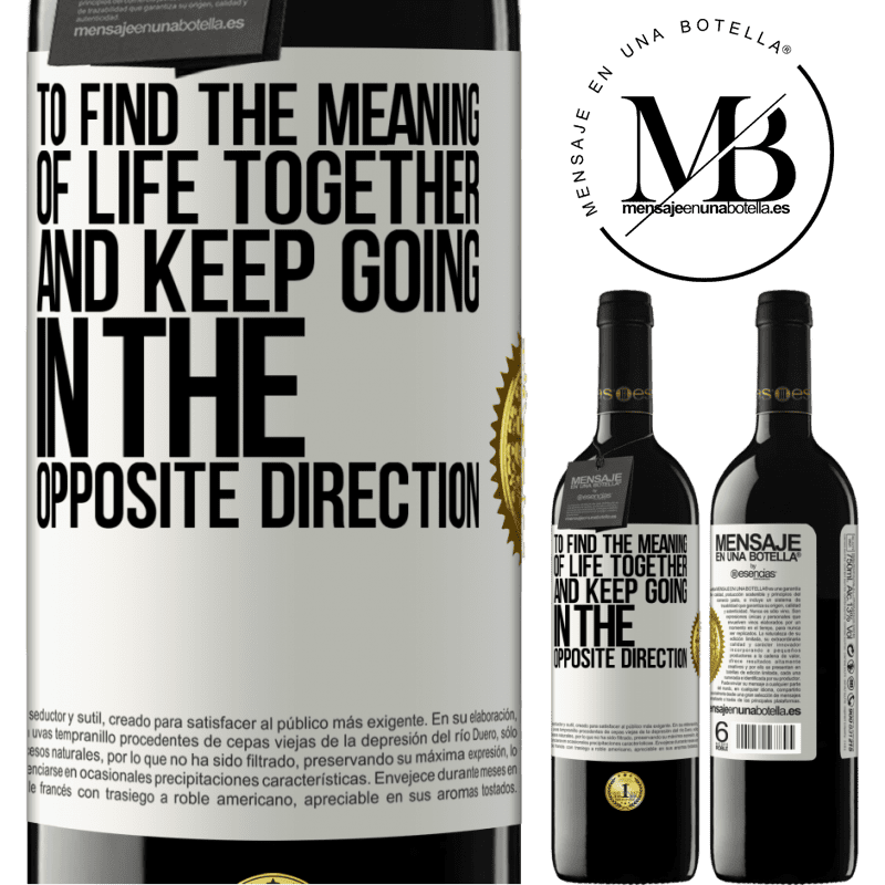 24,95 € Free Shipping | Red Wine RED Edition Crianza 6 Months To find the meaning of life together and keep going in the opposite direction White Label. Customizable label Aging in oak barrels 6 Months Harvest 2019 Tempranillo