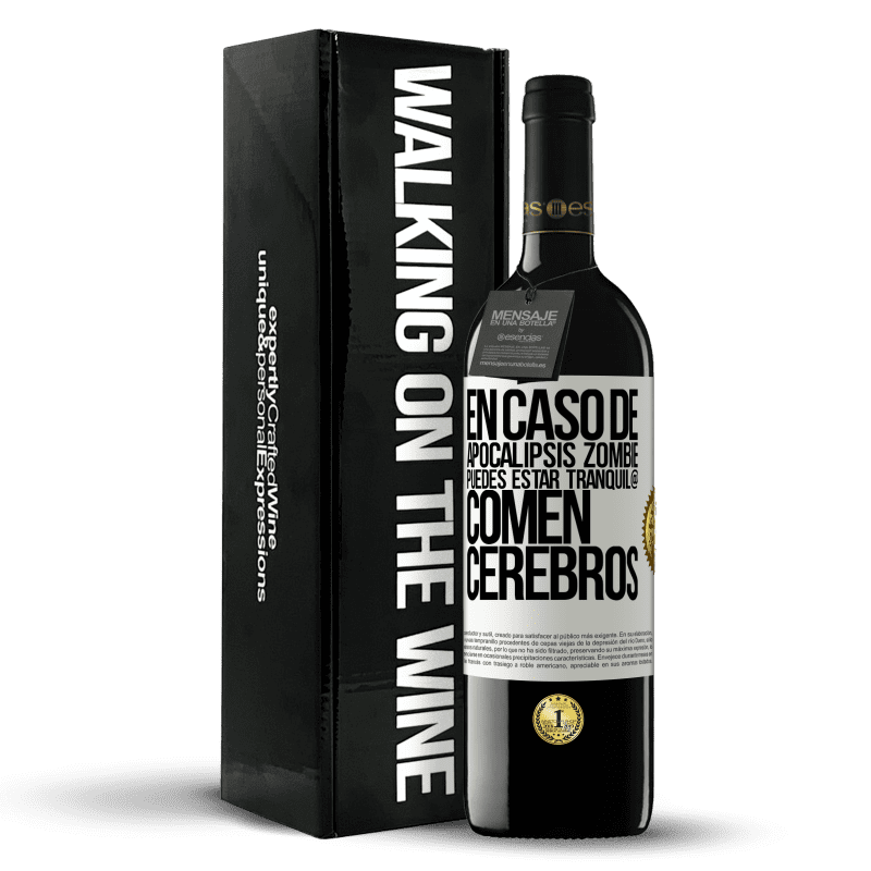 39,95 € Envío gratis | Vino Tinto Edición RED MBE Reserva En caso de apocalipsis zombie, puedes estar tranquil@, comen cerebros Etiqueta Blanca. Etiqueta personalizable Reserva 12 Meses Cosecha 2015 Tempranillo