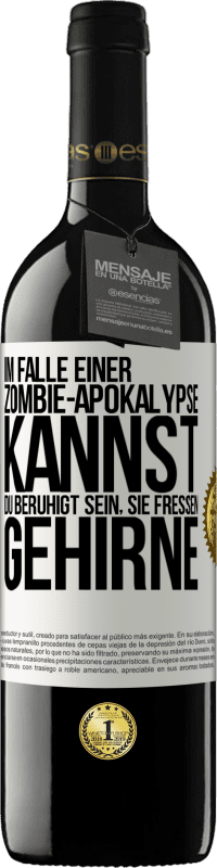 Kostenloser Versand | Rotwein RED Ausgabe MBE Reserve Im Falle einer Zombie-Apokalypse kannst du beruhigt sein, sie fressen Gehirne Weißes Etikett. Anpassbares Etikett Reserve 12 Monate Ernte 2014 Tempranillo