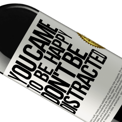 Unique & Personal Expressions. «You came to be happy, don't be distracted» RED Edition MBE Reserve