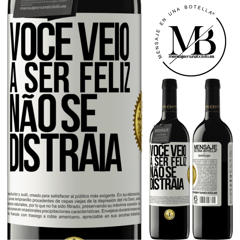 39,95 € Envio grátis | Vinho tinto Edição RED MBE Reserva Você veio a ser feliz, não se distraia Etiqueta Branca. Etiqueta personalizável Reserva 12 Meses Colheita 2015 Tempranillo