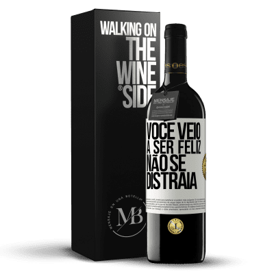 «Você veio a ser feliz, não se distraia» Edição RED MBE Reserva