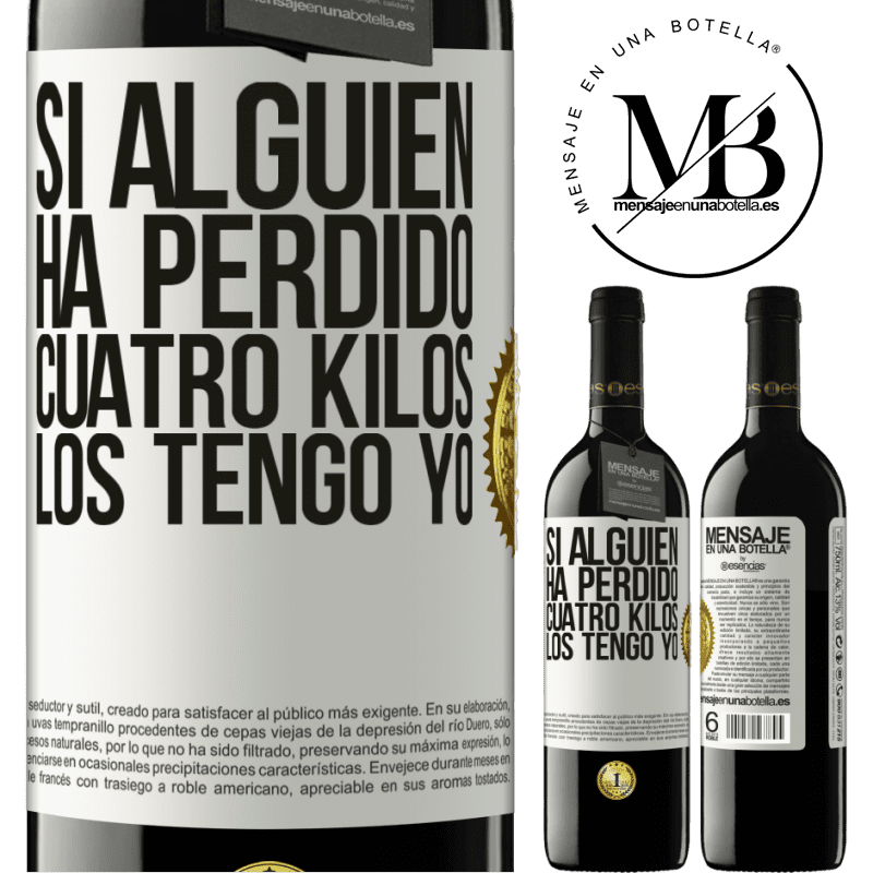 39,95 € Envío gratis | Vino Tinto Edición RED MBE Reserva Si alguien ha perdido cuatro kilos. Los tengo yo Etiqueta Blanca. Etiqueta personalizable Reserva 12 Meses Cosecha 2014 Tempranillo