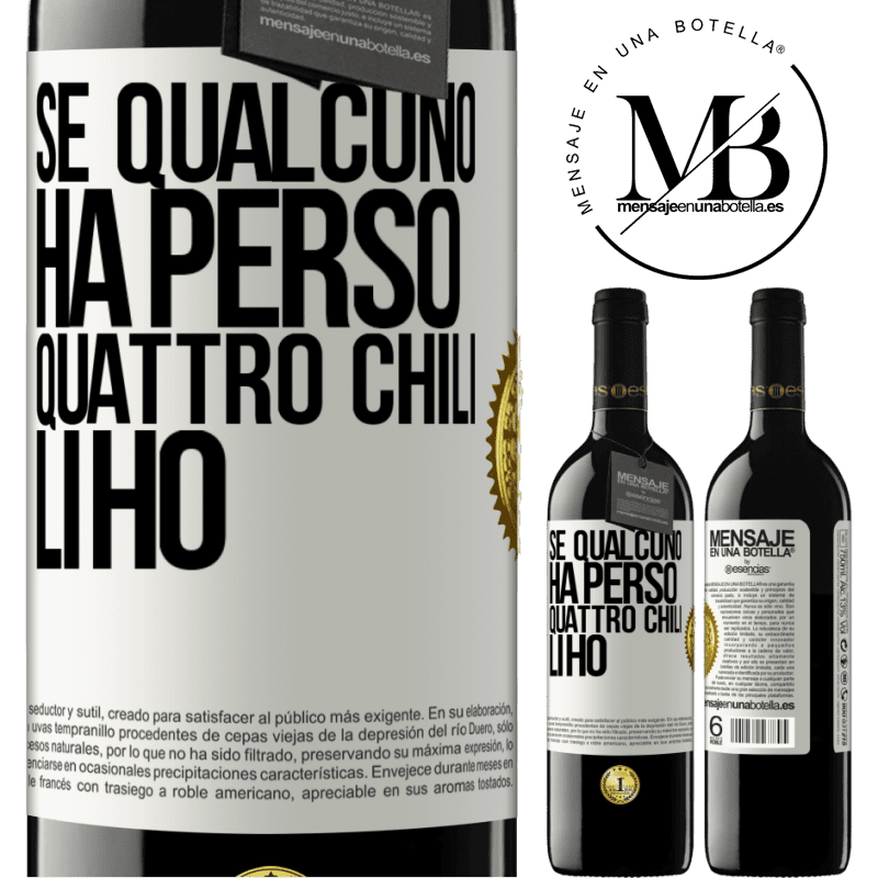 39,95 € Spedizione Gratuita | Vino rosso Edizione RED MBE Riserva Se qualcuno ha perso quattro chili. Li ho Etichetta Bianca. Etichetta personalizzabile Riserva 12 Mesi Raccogliere 2014 Tempranillo