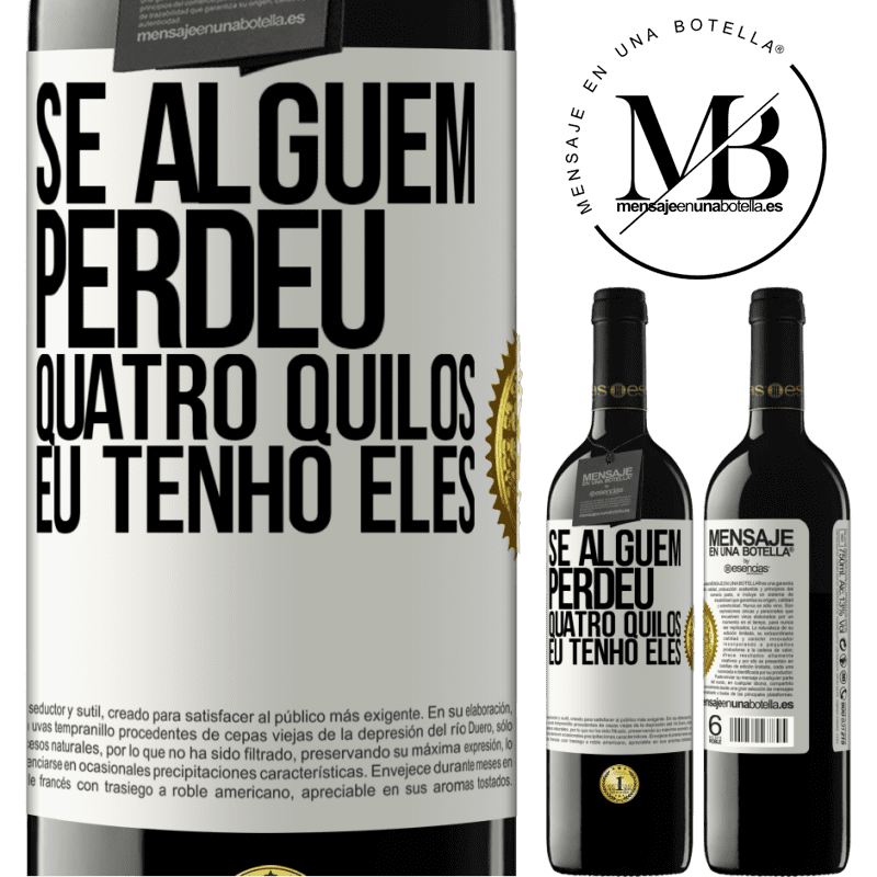 39,95 € Envio grátis | Vinho tinto Edição RED MBE Reserva Se alguém perdeu quatro quilos. Eu tenho eles Etiqueta Branca. Etiqueta personalizável Reserva 12 Meses Colheita 2016 Tempranillo