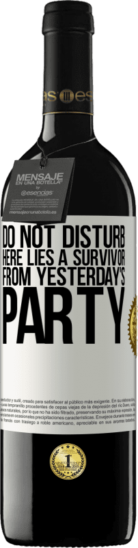 «Do not disturb. Here lies a survivor from yesterday's party» RED Edition MBE Reserve