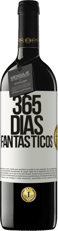 39,95 € | Vino Tinto Edición RED MBE Reserva 365 días fantásticos Etiqueta Blanca. Etiqueta personalizable Reserva 12 Meses Cosecha 2014 Tempranillo